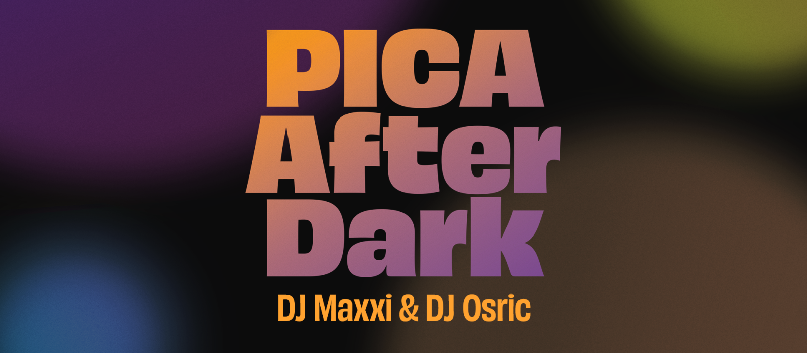 PICA After Dark: DJ Maxxi & DJ Osric