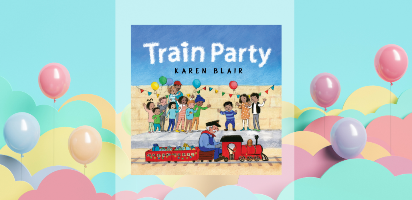 Cover of the book Train Party by Karen Blair against pastel background with clouds and balloons.