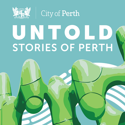 Untold Stories of Perth Podcast Cover